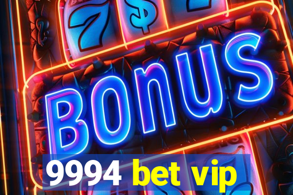 9994 bet vip